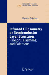 Infrared Ellipsometry on Semiconductor Layer Structures : Phonons, Plasmons, and Polaritons (Springer Tracts in Modern Physics Vol.209) （2004. XI, 193 p. w. 77 ill.）