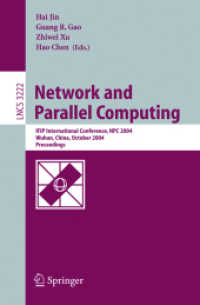Network and Parallel Computing, NPC 2004 : IFIP International Conference, NPC 2004, Wuhan, China, October 18-20, 2004. Proceedings (Lecture Notes in Computer Science Vol.3222) （2004. XX, 694 p. 23,5 cm）