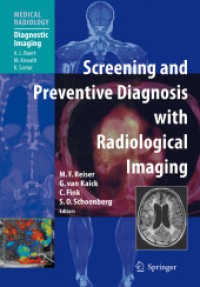 Screening and Preventive Diagnosis with Radiological Imaging (Medical Radiology, Diagnostic Imaging) （2007. X, 300 p. w. 600 ill. 27 cm）