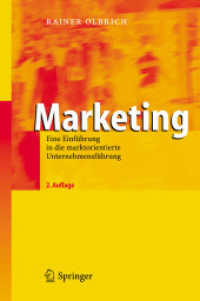 Marketing : Eine Einführung in die marktorientierte Unternehmensführung （2., überarb. u. erw. Aufl. 2006. XXIII, 431 S. m. 51 Abb. 24 cm）