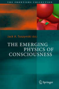 The Emerging Physics of Consciousness (The Frontiers Collection) （2006. 350 p. w. 100 b&w and 20 col. figs., 50 draw. and 50 duotones. 2）