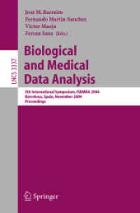 Biological and Medical Data Analysis : 5th International Symposium, ISBMDA 2004, Barcelona, Spain, November 18-19, 2004, Proceedings (Lecture Notes in Computer Science Vol.3337) （2004. XI, 508 p. 23,5 cm）