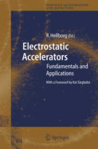 Electrostatic Accelerators : Fundamentals and Applications (Particle Acceleration and Detection) （2005. XVI, 620 p.）