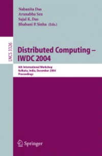 Distributed Computing - IWDC 2004 : 6th International Workshop, Kolkata, India, December 27-30, 2004, Proceedings (Lecture Notes in Computer Science Vol.3326) （2004. XIX, 546 p. 23,5 cm）