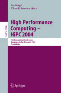 High Performance Computing - HiPC 2004 : 11th International Conference, Bangalore, India, December 19-22, 2004, Proceedings (Lecture Notes in Computer Science Vol.3296) （2004. XXV, 530 p. 23,5 cm）