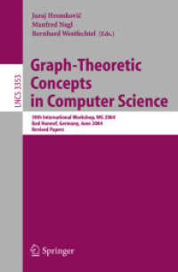 Graph-Theoretic Concepts in Computer Science : 30th International Workshop, WG 2004, Bad Honnef, Germany, June 21-23, 2004, Revised Papers (Lecture Notes in Computer Science Vol.3353) （2004. XI, 404 p. 23,5 cm）