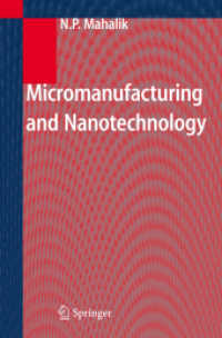 Micromanufacturing and Nanotechnology : Fundamentals, Techniques, Platforms, and Experiments （2005. 450 p. 23,5 cm）