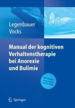 Manual der kognitiven Verhaltenstherapie bei Anorexie und Bulimie （2006. 364 S. m. Abb. 24,5 cm）