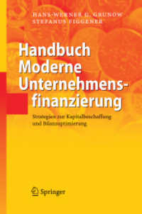 Handbuch Moderne Unternehmensfinanzierung : Strategien zur Kapitalbeschaffung und Bilanzoptimierung （2006. 394 S. 24 cm）