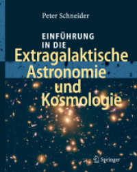 Einführung in die Extragalaktische Astronomie und Kosmologie （2006. XV, 452 S. m. 444 z. Tl. farb. Abb. 25 cm）