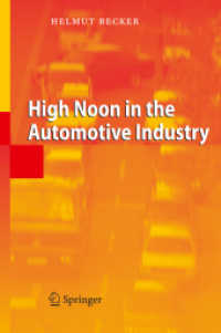 自動車産業の将来展望<br>High Noon in the Automotive Industry （2006. XII, 260 p. w. 86 figs. 24 cm）