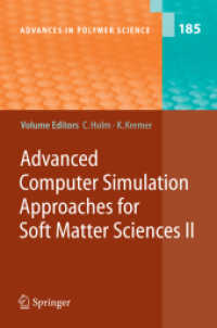 ソフトマター科学のためのコンピュータシミュレーション・アプローチⅡ<br>Advanced Computer Simulation Approaches for Soft Matter Sciences Vol.2 (Advances in Polymer Science Vol.185) （2005. 250 p. 23,5 cm）