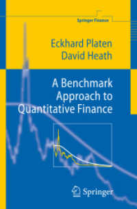 計量ファイナンスへのベンチマークのアプローチ<br>Introduction to Quantitative Finance : A Benchmark Approach (Springer Finance) （2006. XVI, 700 p. 23,5 cm）