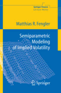 インプライド・ボラティリティのセミパラメトリック・モデル<br>Semiparametric Modeling of Implied Volatility (Springer Finance)
