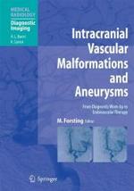 Intracranial Vascular Malformations and Aneurysms : From Diagnostic Work-Up to Endovascular Therapy (Medical Radiology, Diagnostic Imaging) （2nd ed. 2006. 254 p. w. 157 figs. (some col.). 27 cm）