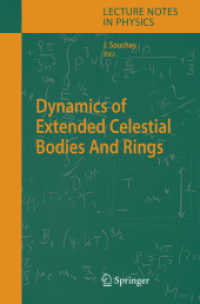 Dynamics of Extended Celestial Bodies And Rings (Lecture Notes in Physics Vol.682) （2006. 230 p. 23,5 cm）