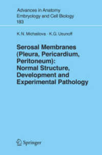 Serosal Membranes (Pleura, Pericardium, Peritoneum) : Normal Structure, Development and Experimental Pathology (Advances in Anatomy, Embryology and Cell Biology) 〈Vol. 183〉