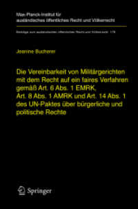 Die Vereinbarkeit von Militärgerichten mit dem Recht auf ein faires Verfahren gemäß Art. 6 Abs. 1 EMRK, Art. 8 Abs. 1 AM (Beiträge zum ausländischen öffentlichen Recht und Völkerrecht Bd.180) （Neuaufl. 2006. XVII, 307 S. 23,5 cm）