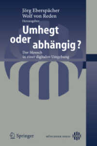 Umhegt oder abhängig? : Der Mensch in einer digitalen Umgebung （2006. IX, 230 S. m. 145 Abb. 23,5 cm）