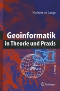 Geoinformatik in Theorie und Praxis （2., aktualis. u. erw. Aufl. 2006. XIV, 454 S. m. 184 Abb. 24 cm）