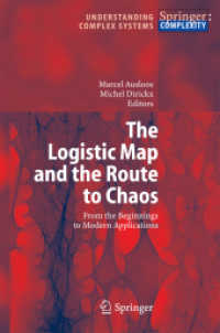 ロジスティック写像とカオスへの道<br>The Logistic Map and the Route to Chaos : From the Beginnings to Modern Applications (Understanding Complex Systems)