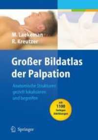 Großer Bildatlas der Palpation : Anatomische Strukturen gezielt lokalisieren und begreifen （2008. 500 S. m. 1000 Farbabb. 27 cm）
