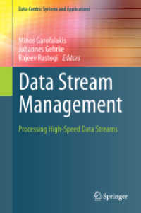 データストリーム管理<br>Data Stream Management : Processing High-Speed Data Streams (Data-Centric Systems and Applications) （2008. 400 p. 23,5 cm）