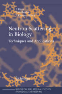Neutron Scattering in Biology : Techniques and Applications (Biological and Medical Physics, Biomedical Engineering) （2006. XXII, 589 p. w. 250 ill. 23,5 cm）