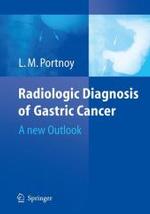 Radiologic Diagnosis of Gastric Cancer : A New Outlook （2006. X, 300 p. w. 652 col. figs. 24,5 cm）
