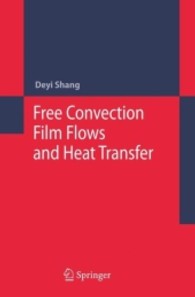 Free Convection Film Flows and Heat Transfer （2006. 400 p. w. 110 figs. 23,5 cm）