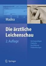 Die Arztliche Leichenschau : Rechtsgrundlagen, Praktische Durchfuhrung, Problemlosungen