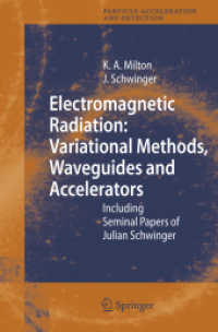電磁放射：テキスト<br>Electromagnetic Radiation: Variational Methods, Waveguides and Accelerators : Including Seminal Papers of Julian Schwinger (Particle Acceleration and Detection)