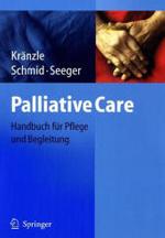 Palliative Care : Handbuch Fur Pflege Und Begleitung