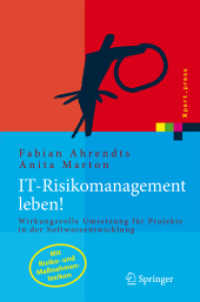 IT-Risikomanagement leben! : Wirkungsvolle Umsetzung für Projekte in der Softwareentwicklung. Mit Risiko- und Maßnahmenlexikon (Xpert.press) （2008. 200 S. 23,5 cm）