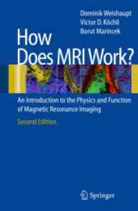 ＭＲＩの物理学と機能：入門テキスト（第２版）<br>How Does Mri Work? : An Introduction to the Physics and Function of Magnetic Resonance Imaging （2ND）