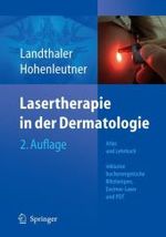 Lasertherapie in der Dermatologie : Atlas und Lehrbuch （2., überarb. Aufl. 2006. XV, 212 S. m. 175 Farbabb. 27,5 cm）