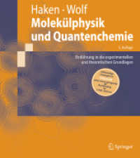 Molekülphysik und Quantenchemie : Einführung in die experimentellen und theoretischen Grundlagen. Mit 133 Aufgaben (Springer-Lehrbuch) （5., neubearb. u. erw. Aufl. 2006. XXII, 530 S. m. 308 Abb. 25 cm）
