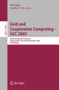 Grid and Cooperative Computing - Gcc 2005 : 4th International Conference, Beijing, China, November 30 -- December 3, 2005, Proceedings (Lecture Notes