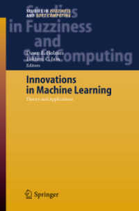 Innovations in Machine Learning : Theory and Applications (Studies in Fuzziness and Soft Computing) 〈Vol. 194〉
