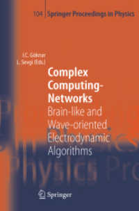 Complex Computing-Networks : Brain-like and Wave-oriented Electrodynamic Algorithms (Springer Proceedings in Physics) 〈Vol. 104〉