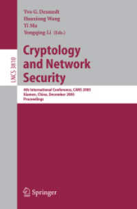 暗号学とネットワークセキュリティ（ＣＡＮＳ２００５）<br>Cryptology and Network Security : 4th International Conference, Cans 2005, Xiamen, China, December 14-16, 2005, Proceedings (Lecture Notes in Computer