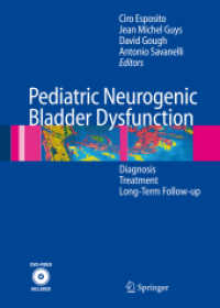 Neurogenic Bladder Dysfunctions in Pediatric Patients : Diagnosis, Treatment, Long-Term Follow-up （2006. 400 p. w. numerous figs. (mostly col.) 27 cm）