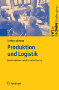 Produktion und Logistik : Eine betriebswirtschaftliche Einführung (BWL im Bachelor-Studiengang) （2009. 230 S. 23,5 cm）