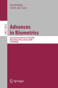 Advances in Biometrics : International Conference, ICB 2006, Hong Kong, January, Proceedings (Lecture Notes in Computer Science) 〈Vol. 3832〉