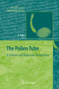 花粉管：細胞・分子的側面<br>The Pollen Tube : A Cellular and Molecular Perspective (Plant Cell Monographs Vol.3) （2006. XV, 250 p. w. figs. (some col.) 23,5 cm）