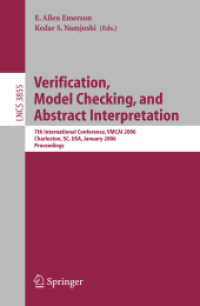 Verification, Model Checking, and Abstract Interpretation : 7th International Conference, VMCAI 2006, Charleston, SC, USA, January, Proceedings (Lecture Notes in Computer Science) 〈Vol. 3855〉