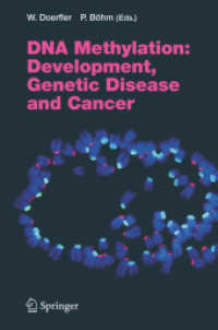 ＤＮＡメチル化<br>DNA Methylation : Development, Genetic Disease and Cancer (Current Topics in Microbiology and Immunology) 〈Vol. 310〉
