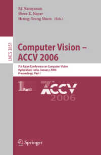 Computer Vision - ACCV 2006 : 7th Asian Conference on Computer Vision, India, January, Proceedings, Part I (Lecture Notes in Computer Science) 〈Vol. 3851〉