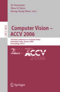 Computer Vision - ACCV 2006 : 7th Asian Conference on Computer Vision, India, January, Proceedings, Part II (Lecture Notes in Computer Science) 〈Vol. 3852〉