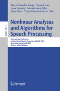 Nonlinear Analyses and Algorithms for Speech Processing : International Conference NOLISP 2005, Barcelona, Revised Selected Papers (Lecture Notes in Computer Science) 〈Vol. 3817〉
